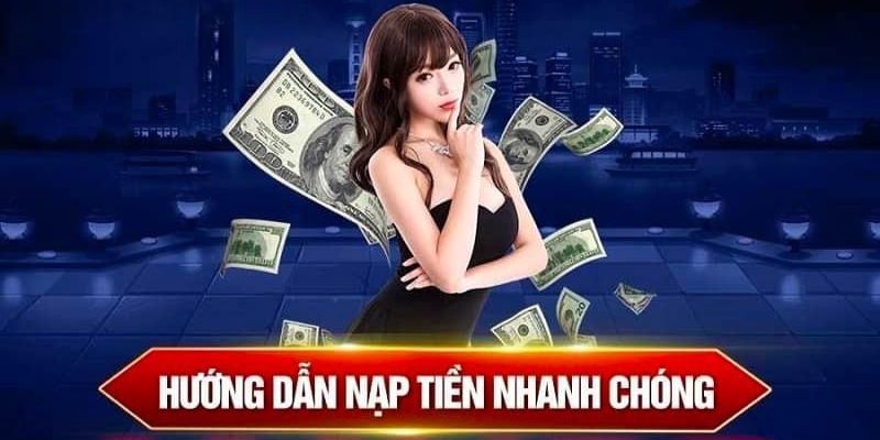 Phương thức nạp tiền Siêu Nhanh